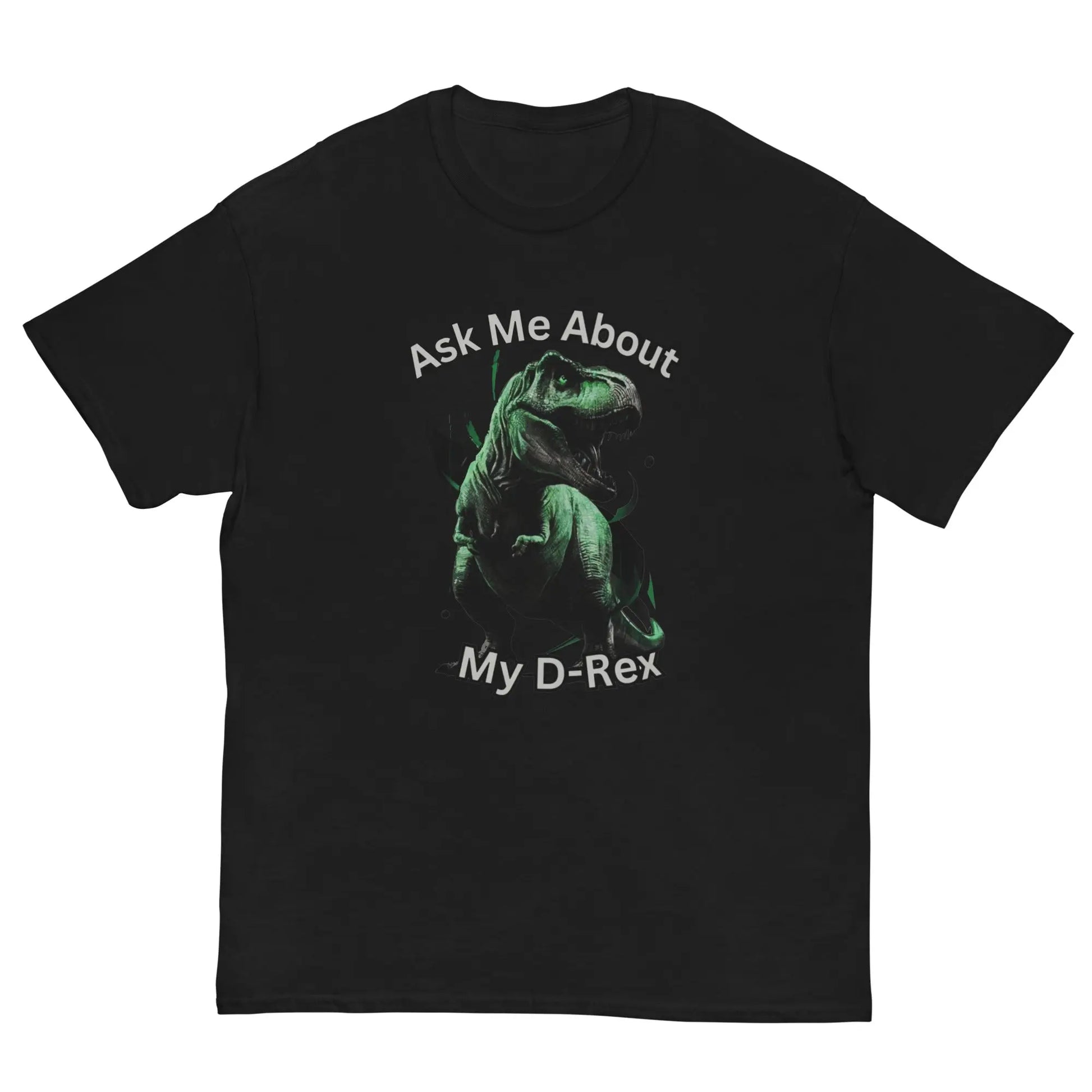 Ask Me About My D-rex Shirt D Rex T Shirt Funny Dinosaur Shirts T Rex Tee - Private Fashion Collection 