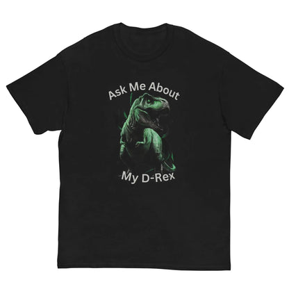 Ask Me About My D-rex Shirt D Rex T Shirt Funny Dinosaur Shirts T Rex Tee - Private Fashion Collection 