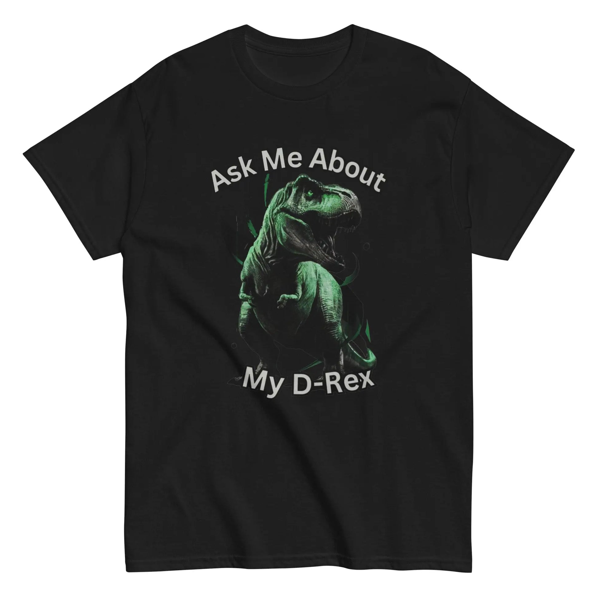 Ask Me About My D-rex Shirt D Rex T Shirt Funny Dinosaur Shirts T Rex Tee - Private Fashion Collection 