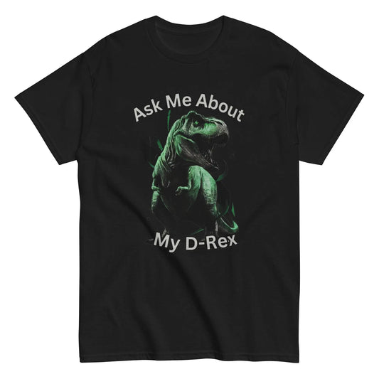 Ask Me About My D-rex Shirt D Rex T Shirt Funny Dinosaur Shirts T Rex Tee - Private Fashion Collection 